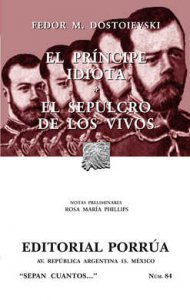 El príncipe idiota ; El sepulcro de los vivos