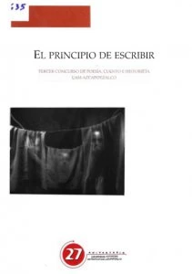 El principio de escribir : tercer concurso de poesía, cuento e historieta UAM-Azcapotzalco