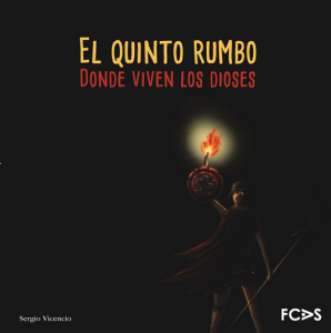 El quinto rumbo : donde viven los dioses