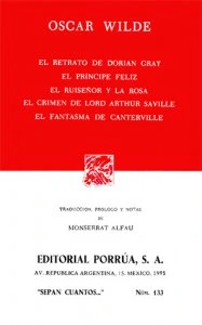 El retrato de Dorian Gray ; El príncipe feliz ; El ruiseñor y la rosa ; El crimen de Lord Arthur Saville ;  El fantasma de Canterville