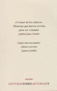 El rumor de los clásicos : historias que fueron escritas para ser contadas ; Viajes morrocotudos : clásico secreto