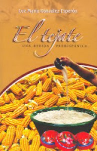 El tejate : una bebida prehispánica