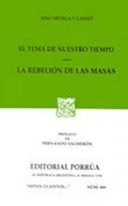 El tema de nuestro tiempo ; La rebelión de las masas