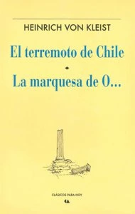 El terremoto de Chile ; La marquesa de O...