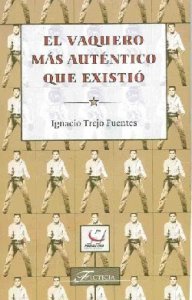 El vaquero más auténtico que existió