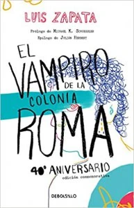 El vampiro de la Colonia Roma : las aventuras, desventuras y sueños de Adonis García, el vampiro de la Colonia Roma