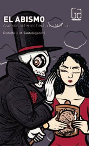 El abismo : asomos al terror hecho en México