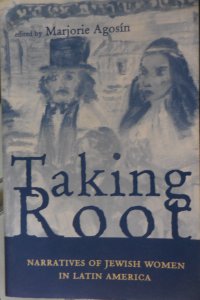 Taking root : narratives of Jewish women in Latin America