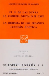El sí de las niñas ; La comedia nueva o el café ; La derrota de los pedantes ; Lección poética