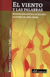 El viento y las palabras : renovación poética en Jalisco (1989-2000)