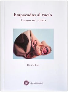 Empacados al vacío : ensayos sobre nada