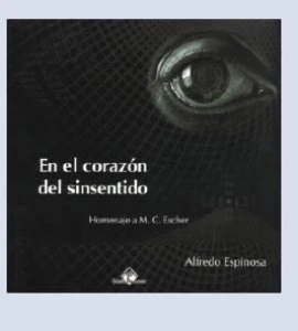 En el corazón del sinsentido : homenaje a M.C. Escher