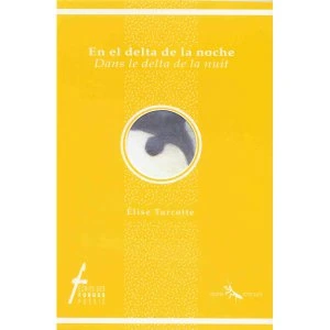 En el delta de la noche/Dans le delta de la nuit [edición bilingüe]