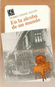 En la alcoba de un mundo : una vida de Xavier Villaurrutia