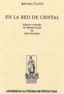 En la red de cristal : edición y estudio de Muerte sin fin de José Gorostiza