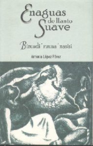 Enaguas de llanto suave = Bizuudi' ruuna' nasisi
