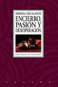 Encierro, pasión y desesperación