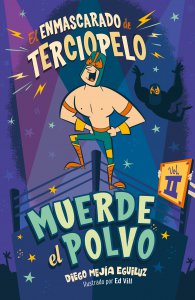 Muerde el polvo : El Enmascarado de Terciopelo, 2
