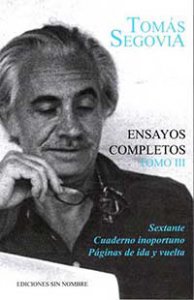 Ensayos completos : tomo III : sextante, cuaderno inoportuno y páginas de ida y vuelta