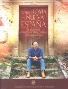 Entre Roma y Nueva España. Homenaje a Roberto Heredia Correa. 50 años de docencia