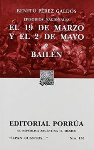 Episodios nacionales : el 19 de marzo y el 2 de mayo ; Bailen