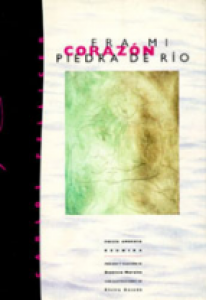 Era mi corazón piedra de río : poesía amorosa reunida