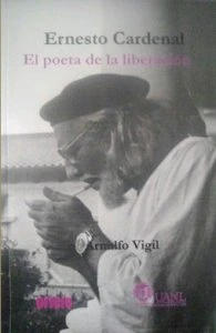 Ernesto Cardenal : el poeta de la liberación