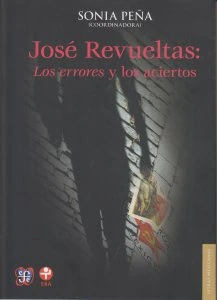 José Revueltas : los errores y los aciertos