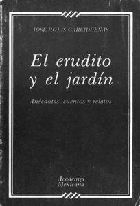 El erudito y el jardín : anécdotas, cuentos y relatos