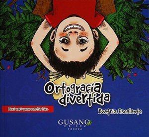 Ortografía divertida : diccionario para escribir bien 