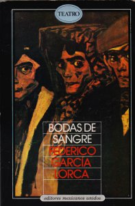 Bodas de sangre ; La casa de Bernarda Alba