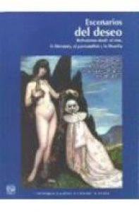 Escenarios del deseo : reflexiones desde el cine, la literatura, el psicoanálisis y la filosofía