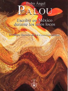 Escribir en México durante los años locos : el campo literario de Contemporáneos