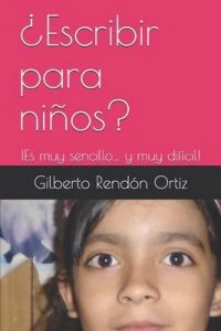 ¿Escribir para niños? : ¡Es muy sencillo... y muy difícil!