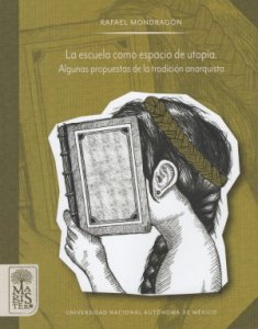 La escuela como espacio de utopía : algunas propuestas de la tradición anarquista