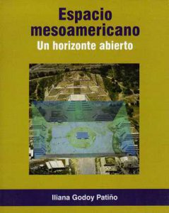 Espacio mesoamericano : un horizonte abierto