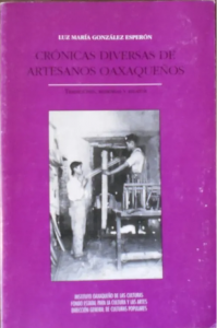 Crónicas diversas de artesanos oaxaqueños