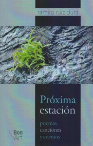 Próxima estación : poemas, canciones y cuentos