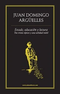 Estado, educación y lectura : tres tristes tópicos y una utilidad inútil