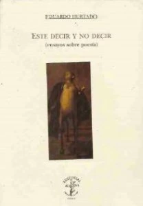 Este decir y no decir : ensayos sobre poesía