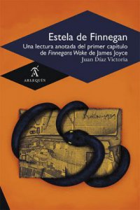 Estela de Finnegan : una lectura anotada del primer capítulo de Finnegans Wake de James Joyce
