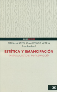Estética y emancipación. Fantasma, fetiche, fantasmagoría