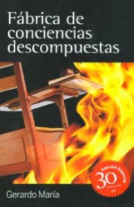 Fábrica de conciencias descompuestas 