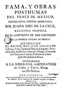 Fama y obras posthumas del fenix de Mexico, decima musa, poetisa americana, sor jvana ines de la crvz, religiosa professa en el convento de san Geronimo de la imperial ciudad de Mexico