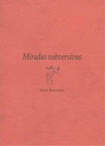 Miradas subversivas : ocios de un escritor