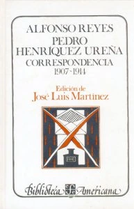 Alfonso Reyes, Pedro Henríquez Ureña : correspondencia I, 1907-1914