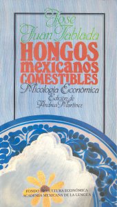 Hongos mexicanos comestibles: micología económica