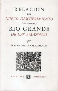 Relación del nuevo descubrimiento del famoso Río Grande de las Amazonas