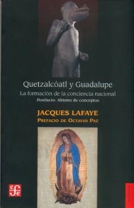 Quetzalcóatl y Guadalupe. La formación de la conciencia nacional : abismo de conceptos