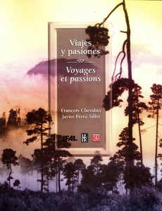 Viajes y pasiones : imágenes y recuerdos del México rural = Voyages et passions : images et souvenirs du Mexique rural